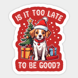 Is it too late to be good? Sticker